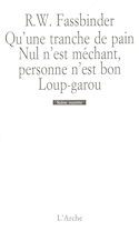 Qu'une tranche de pain - Nul n'est méchant, personne n'est bon - Loup-garou